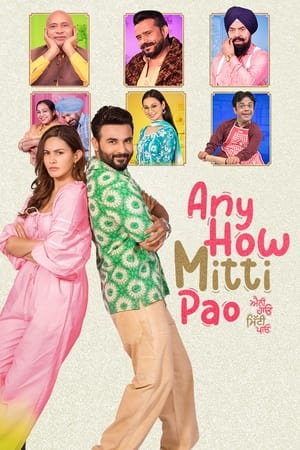 Any How Mitti Pao 2023 Punjabi HDRip 720p – 480p Any How Mitti Pao 2023 Punjabi HDRip 720p – 480p