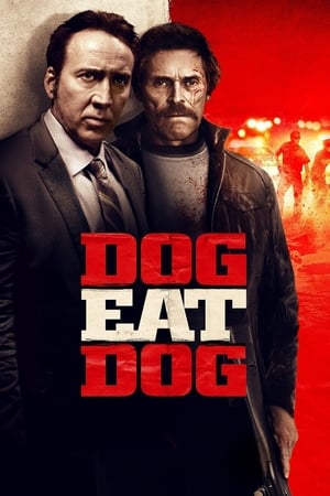 Dog Eat Dog 2016 Full Movie BRRip 300MB Dog Eat Dog 2016 Full Movie BRRip 300MB